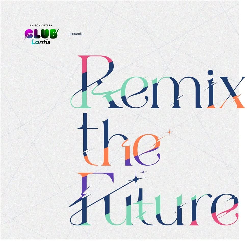 [Album] CLUB Lantis presents Remix the Future (2022.03.16/MP3+Flac/RAR)